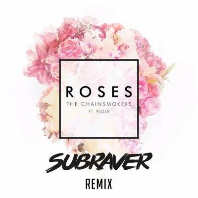 Subraver/The Chainsmokers Roses (Subraver Remix)