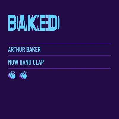 Arthur Baker Now Hand Clap