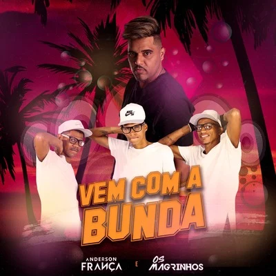 DJ Anderson França/Os Magrinhos Vem Com a Bunda