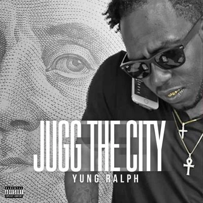 Yung Ralph Jugg The City