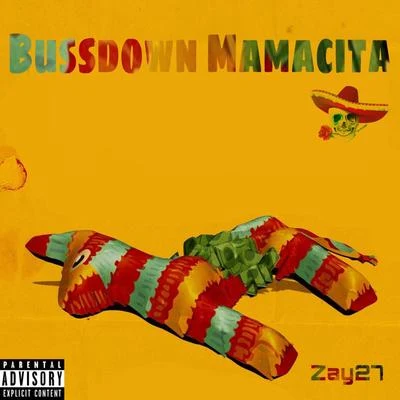 Zay27 Bussdown Mamacita