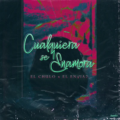 El Envia2/El Chulo Cualquiera Se Enamora