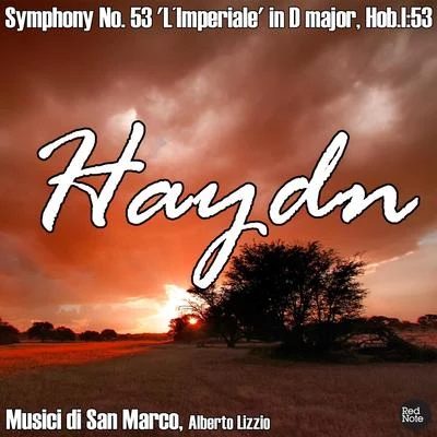 Musici di San Marco Haydn: Symphony No. 53 LImperiale in D major, Hob.I:53