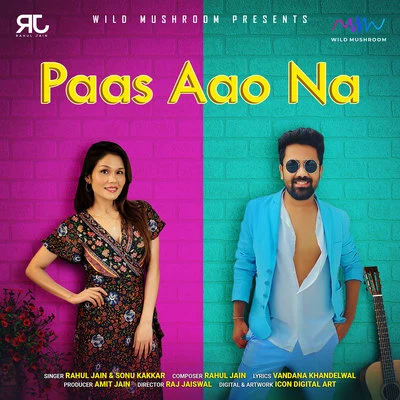 Apeiruss/Sonu Kakkar/Rahul Jain Paas Aao Na