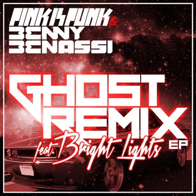 Pink Is Punk/Bright Lights/Benny Benassi Ghost - Remixes