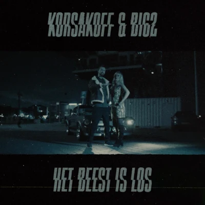 Korsakoff/Big2 Het Beest Is Los