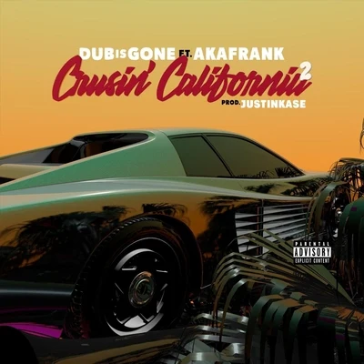 akaFrank/Dubisgone Cruisin California 2 (feat. Akafrank)