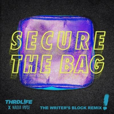 THRDL!FE/Nadia Rose Secure The Bag (The Writer's Block Remix)