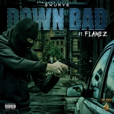 Swurve/Flamez Down Bad