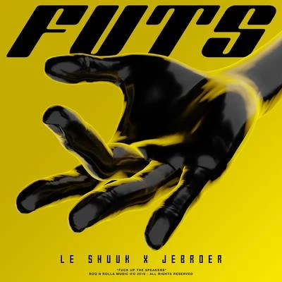 Jebroer/le Shuuk FUTS (**** Up The Speakers)