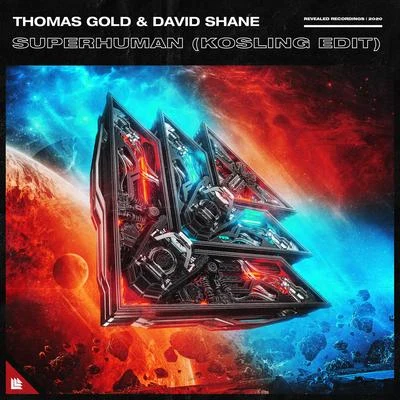 Thomas Gold/David Shane/Kosling Superhuman (Kosling Edit)