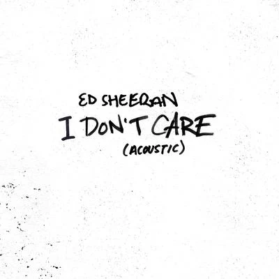 Ed Sheeran I Dont Care (Acoustic)