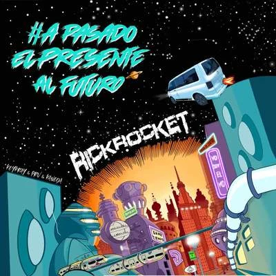 RickRocket/KeyKray A Pasado el Presente al Futuro