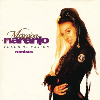 Mónica Naranjo Fuego de Pasión (Remixes)