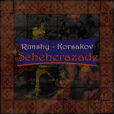 L'Orchestre de la Societe des Concerts du Conservatoire de Paris Rimsky-Korsakovs Scheherazade: Symphonic Suite, Op. 35