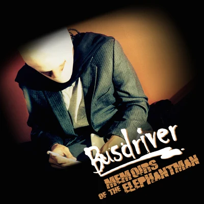 Busdriver Memoirs of the Elephant Man