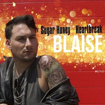 BLAISE Sugar Honey Heartbreak