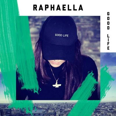 Raphaella Good Life