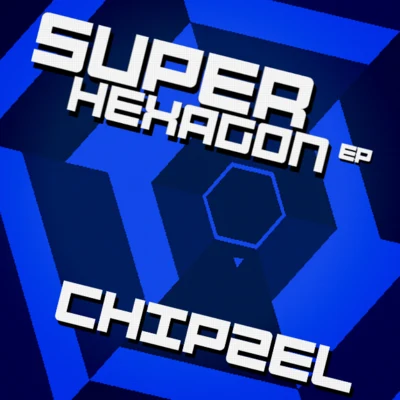 Chipzel Chipzel--Super Hexagon