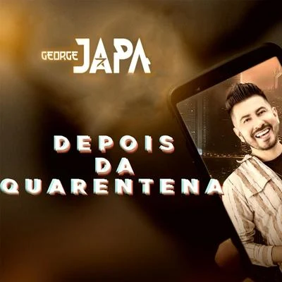 George Japa Depois da Quarentena