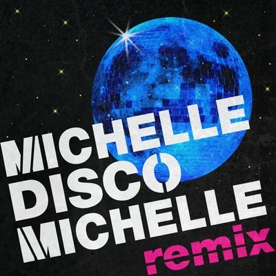 Michelle Michelle Disco Michelle