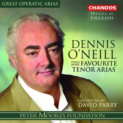 Dennis O&#x27;Neill GREAT OPERATIC ARIAS (Sung in English), VOL. 14 - Dennis O'Neill