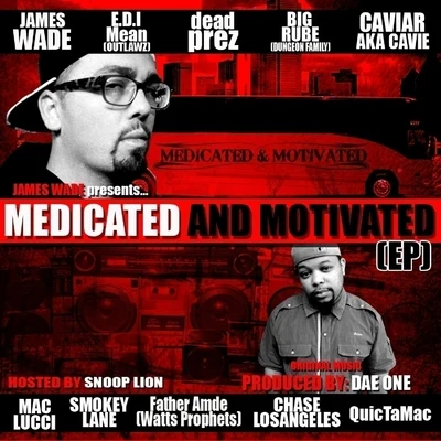 James Wade/Dae One Medicated and Motivated EP- Hosted by Snoop Lion