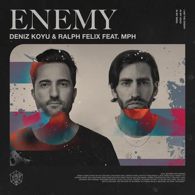 Deniz Koyu/Ralph Felix Enemy