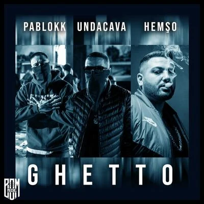 Undacava/Hemso/Pablokk Ghetto