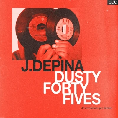 J. Depina Dusty 45s