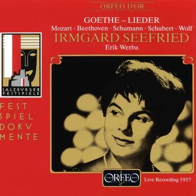 Irmgard Seefried Mozart, Beethoven, Schumann & Others: Goethe Lieder (Live)