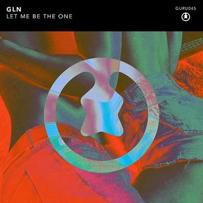 GLN Let Me Be the One