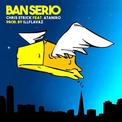 Ataniro/Chris Strick Ban Serio (feat. Ataniro)