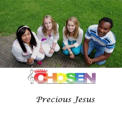 Chosen Precious Jesus