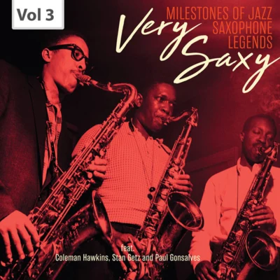 Dizzy Gillespie/Stan Getz/Wynton Kelly/Wendell Marshall/J. C. Heard/Coleman Hawkins Milestones of Jazz Saxophone Legends: Very Saxy, Vol. 3