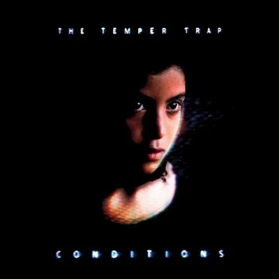 The Temper Trap Conditions