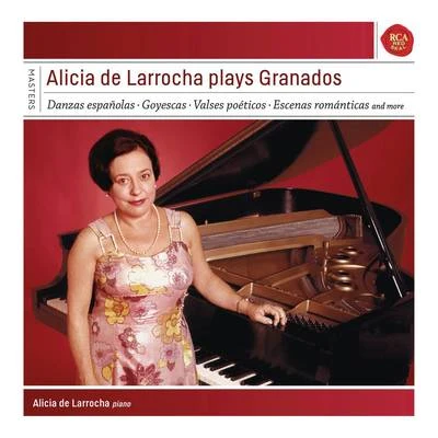 Alicia De Larrocha Alicia de Larrocha plays Granados