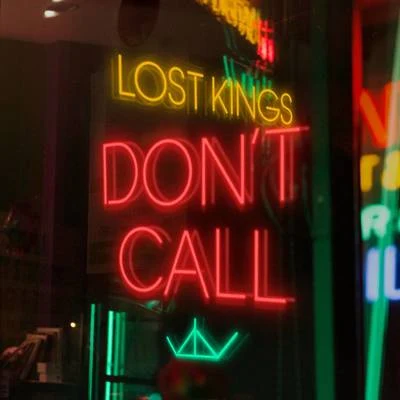 Lost Kings Dont Call