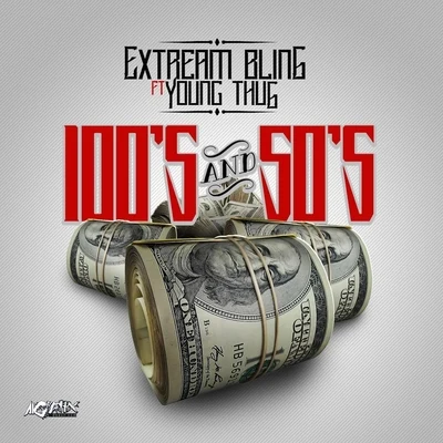 Young Thug/Extream Bling 100's and 50's (feat. Young Thug)