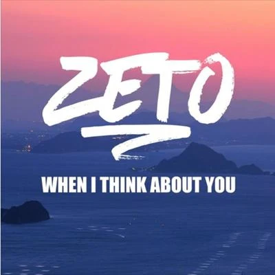 ZETO When I think About You