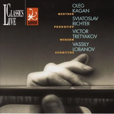 Oleg Kagan Medtner, Webern, Prokofiev & Schnittke: Oleg Kagan Edition, Vol. XIX