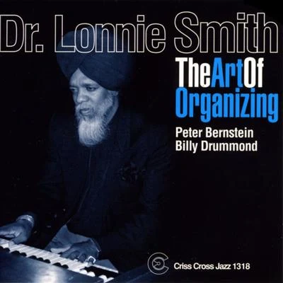 Billy Drummond/Dr. Lonnie Smith/Peter Bernstein The Art of Organizing