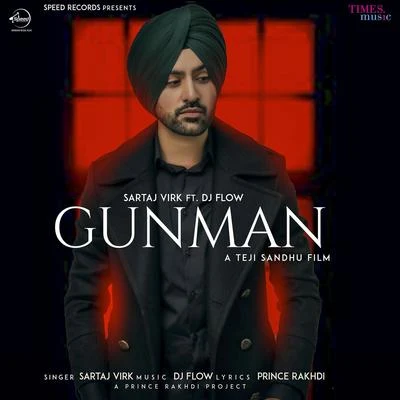 DJ Flow/Sartaj Virk Gunman - Single