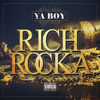 Ya Boy Rich Rocka Ya Boy Rich Rocka