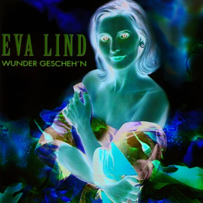 Eva Lind Wunder Gescheh'n