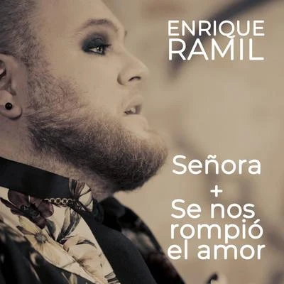 Enrique Ramil SeñoraSe Nos Rompió el Amor