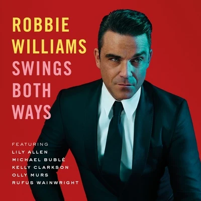 Robbie Williams Swings Both Ways (Deluxe Audio & Visual)