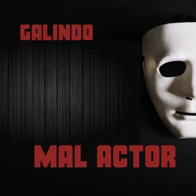 Galindo Mal Actor