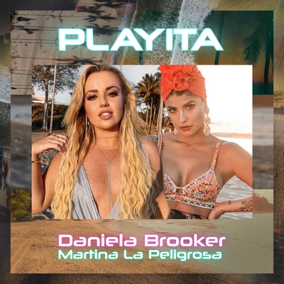 Daniela Brooker/Martina La Peligrosa Playita