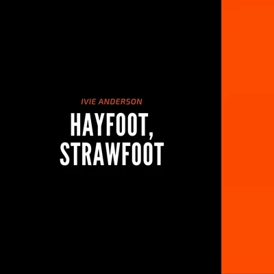 Ivie Anderson Hayfoot, Strawfoot